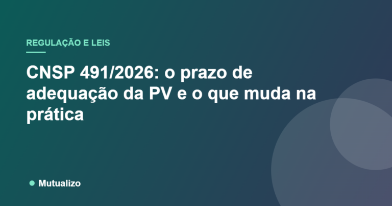 CNSP 491/2026: o prazo de adequação da PV e o que muda na prática - Mutualizo